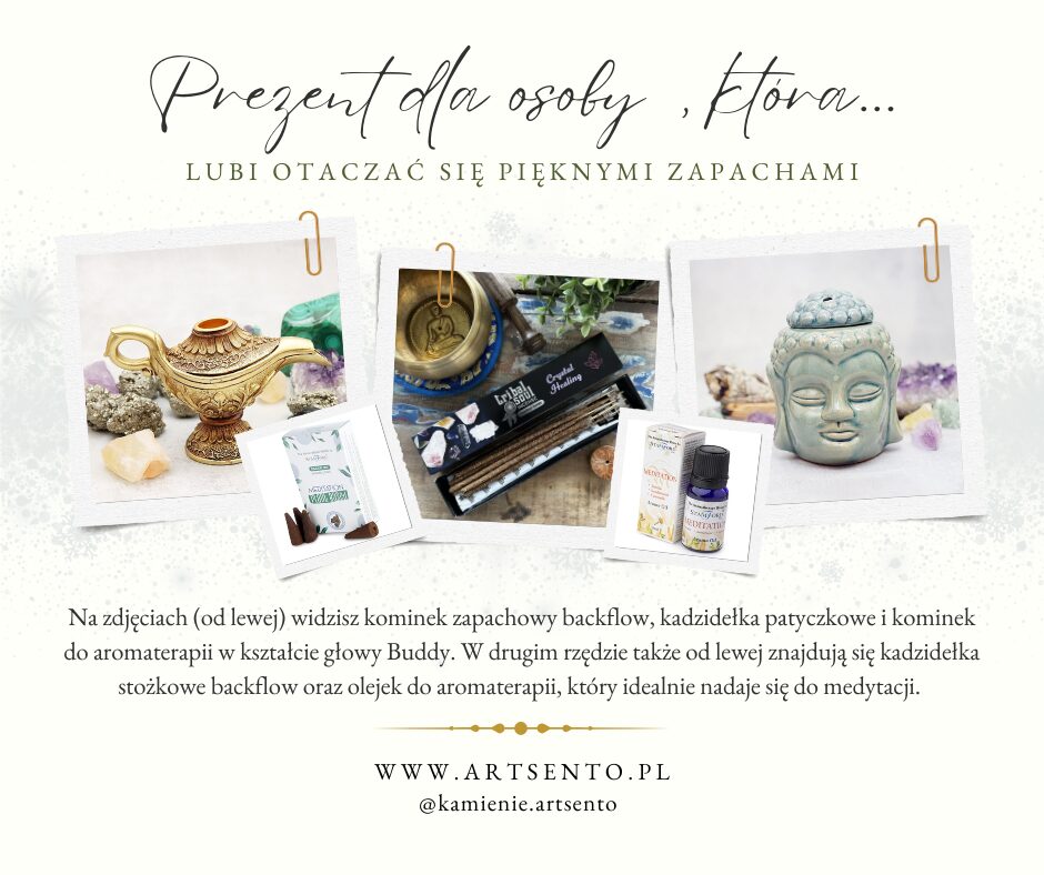 Prezent dla osoby, która lubi piękne zapachy - kominki zapachowe, kadzidełka, olejek do aromaterapii i głowa Buddy do medytacji.