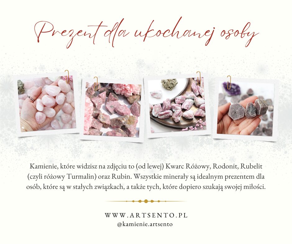 Świąteczny prezent dla ukochanej osoby - zestaw kamieni miłości: kwarc różowy, rodonit, rubelit i rubin.